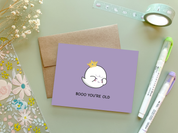 Booo You're Old | Greeting Card