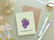 I'm So Grapeful For You | Greeting Card