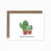 You’re Stuck With Me | Valentine's Love Card Mother's Day Wedding Gift Potted Plant Cute Cactus Best Friend Anniversary New Home Card