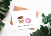You're The Coffee To My Donut | Valentine's Card Love Anniversary Galentines Best Friends Bffs Card Gift Perfect Pair Coffee Cup Latte