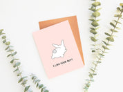 I Like Your Butt | Cute Bunny Valentines Day Love Card Funny Anniversary Cheeky Joke Just Because Naughty Greeting Card | Angel + Hare