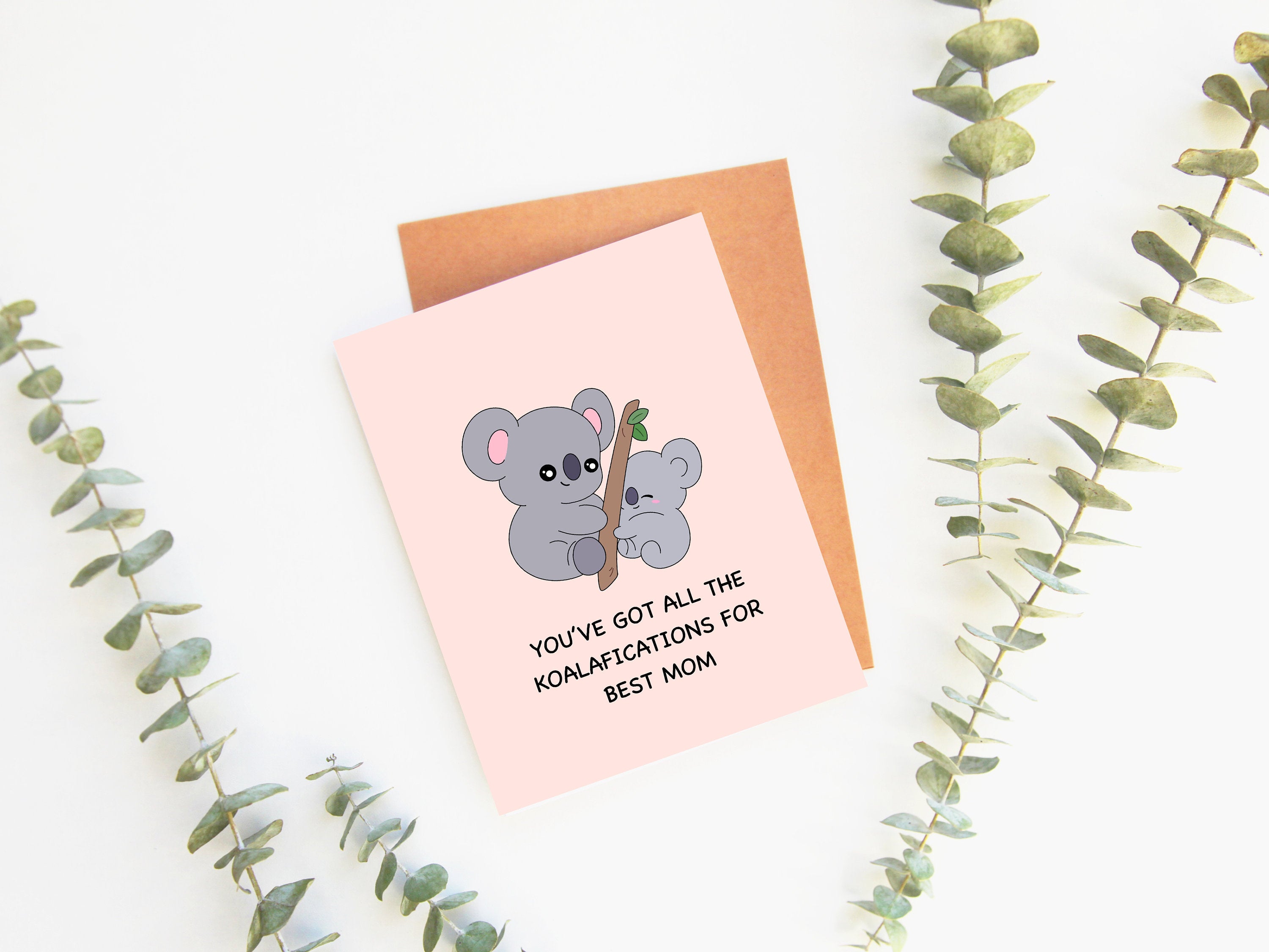 You've Got All The Koalafications For Best Mom | Mother's Day Card Mom Appreciation Card For Moms Cute Koalas Animals Mums | Angel + Hare