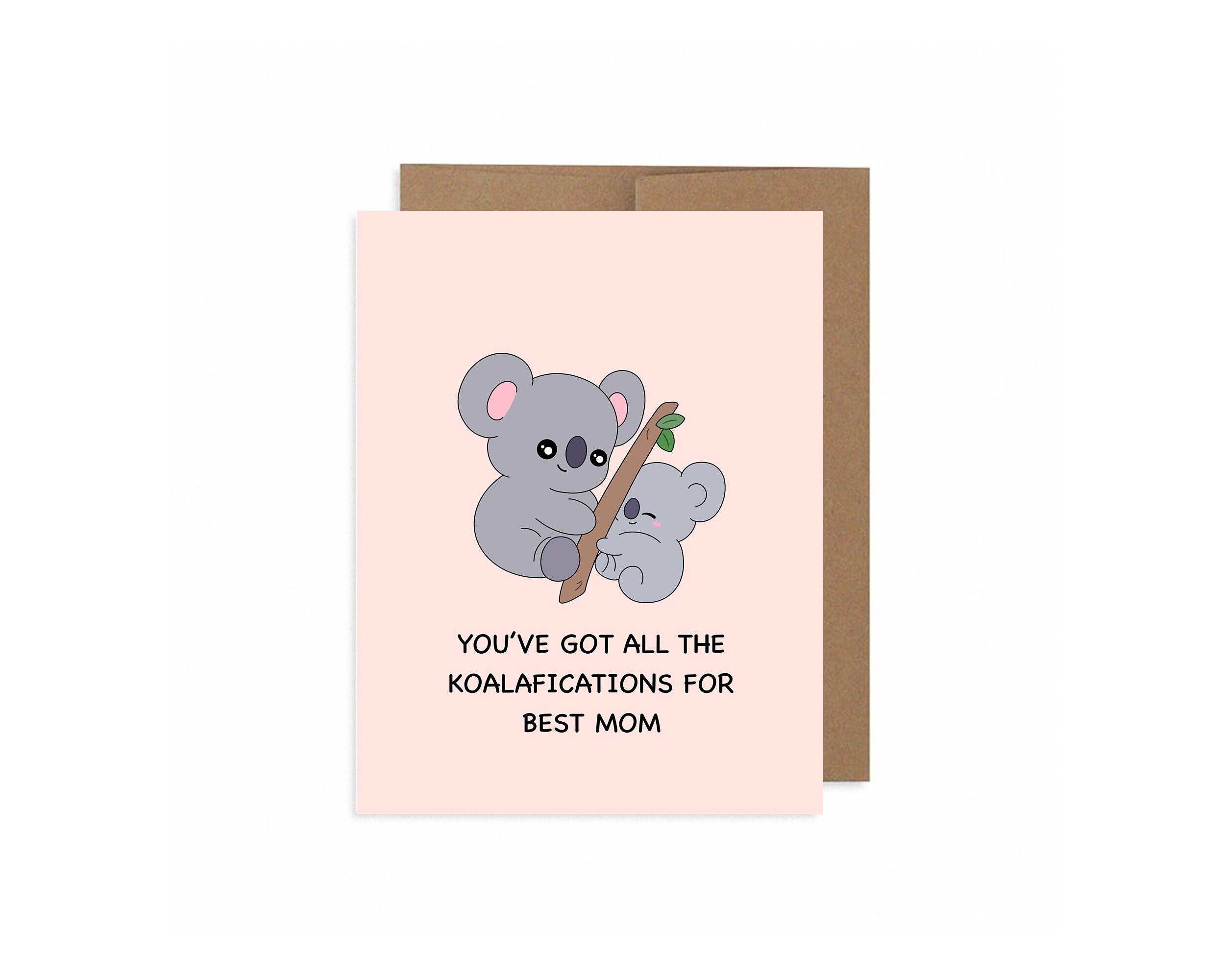 You've Got All The Koalafications For Best Mom | Mother's Day Card Mom Appreciation Card For Moms Cute Koalas Animals Mums | Angel + Hare